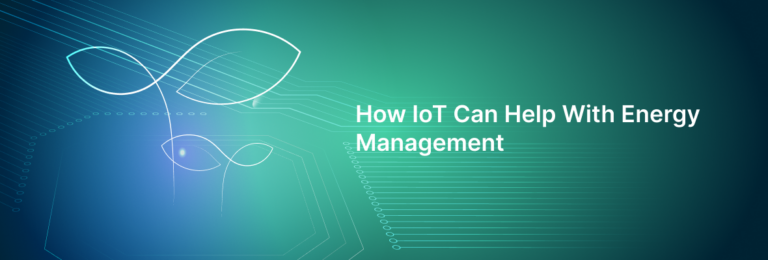 How IoT Can Help with Energy Management