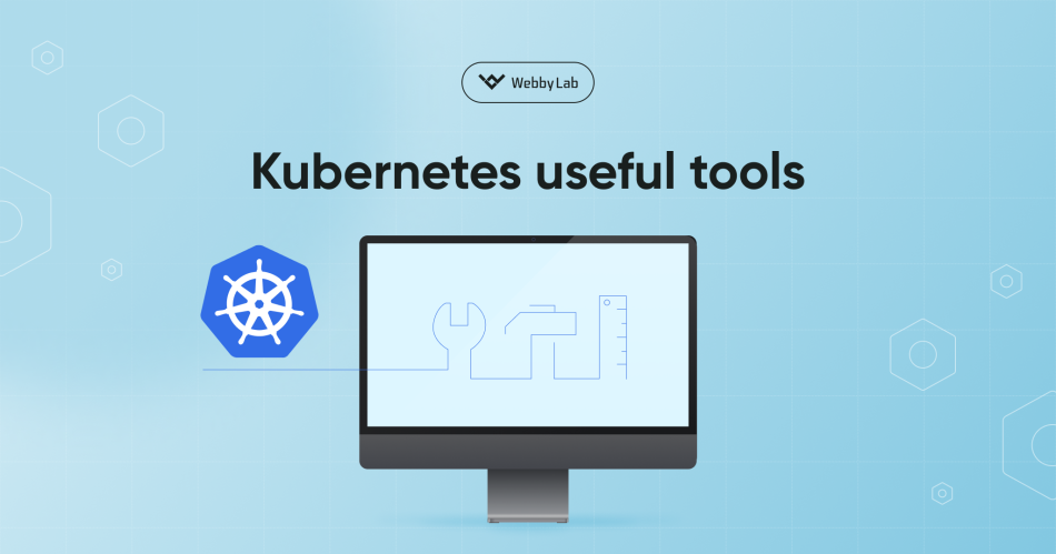 Kubernetes useful tools