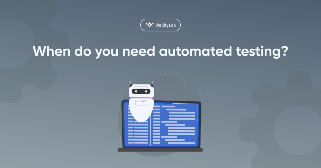 When do you need automated testing?