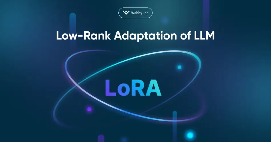 Low-Rank Adaptation of LLM: Як тонко налаштувати LLM без гігантських витрат?