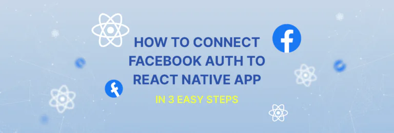 Facebook Login in React Native: How to Connect It in 3 Easy Steps
