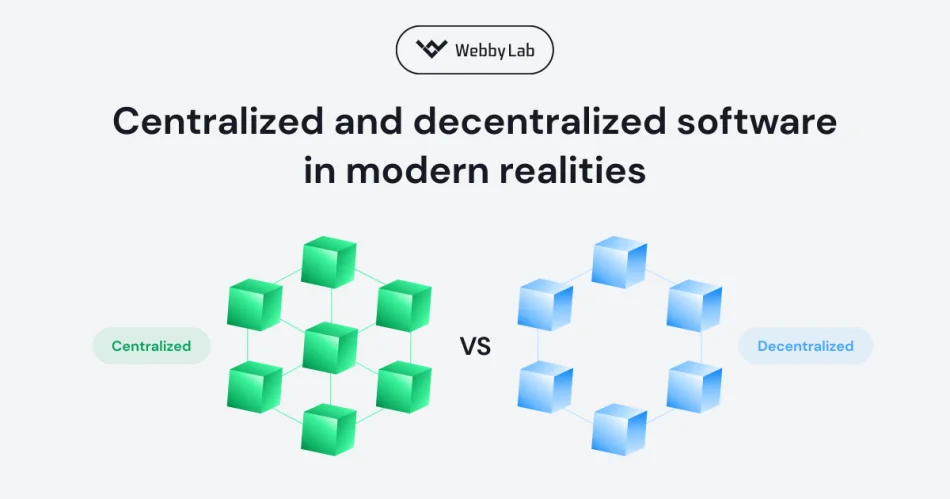 Centralized and decentralized software in modern realities
