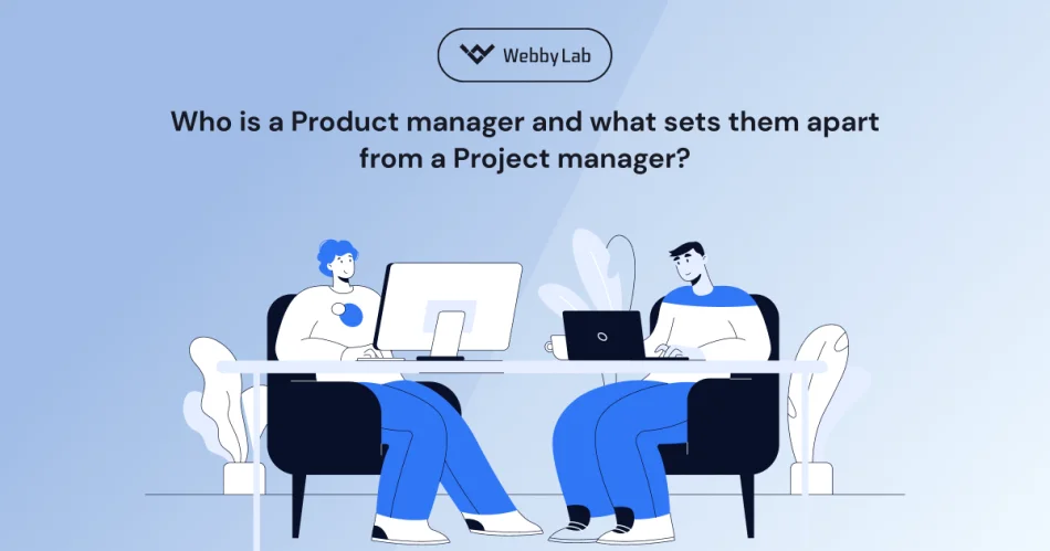 Product manager VS Project manager