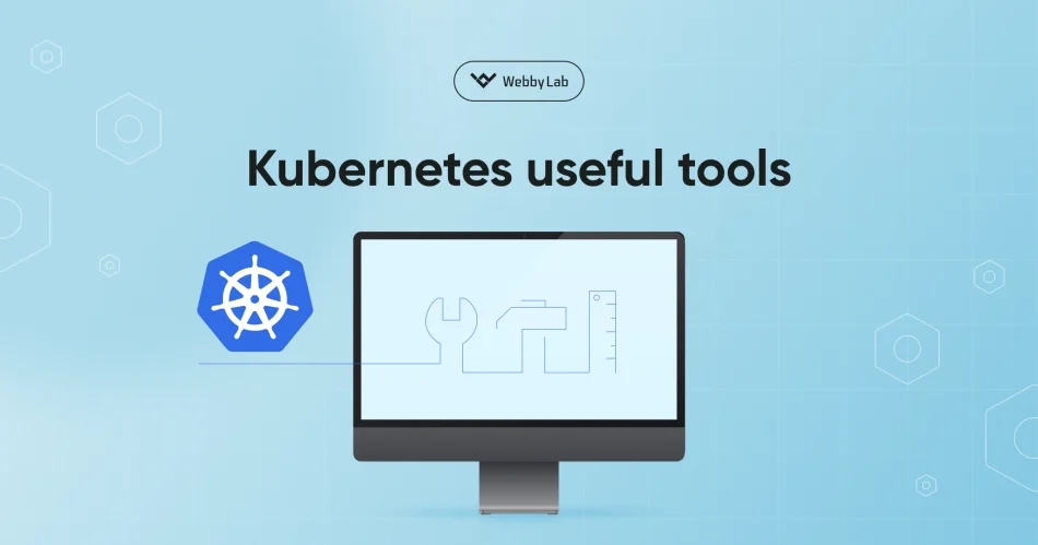 Kubernetes useful tools