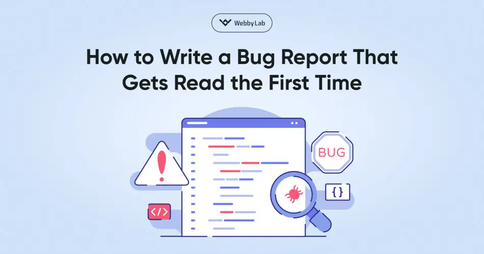 The most common mistakes in bug reports: how to create a bug report that gets read on the first time